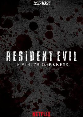 生化危机：无尽黑暗 Resident Evil: Infinite Darkness