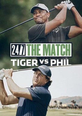 老虎‧伍兹和菲尔‧米克森之巅峰对决 24/7 THE MATCH: TIGER VS. PHIL