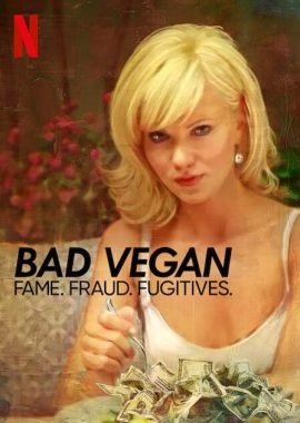 纯素败类：名声、诈骗、逃犯 Bad Vegan: Fame. Fraud. Fugitives.