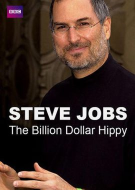 史蒂夫·乔布斯：亿万富翁嬉皮士 Steve Jobs: Billion Dollar Hippy