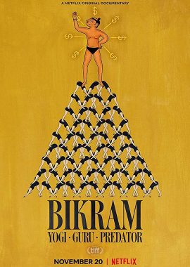 比克拉姆：瑜伽、大师、性侵犯 Bikram: Yogi, Guru, Predator