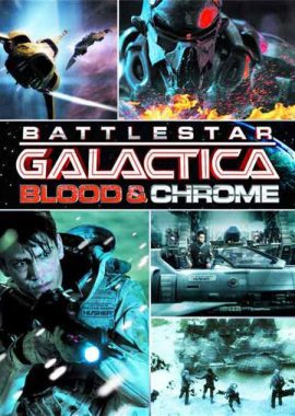 太空堡垒卡拉狄加：血与铬 Battlestar Galactica: Blood & Chrome