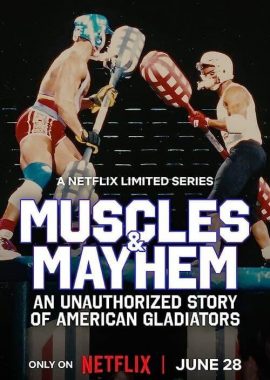肌肉混战：美国角斗士传奇 Muscles & Mayhem: An Unauthorized Story of American Gladiator