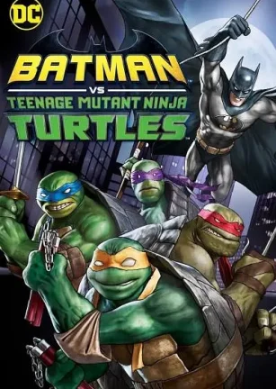蝙蝠侠大战忍者神龟 Batman Vs. Teenage Mutant Ninja Turtles