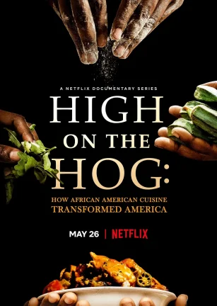 美式大餐：非裔美国人的饮食如何改变了美国 第一季 High on the Hog: How African American Cuisine Transformed America Season 1